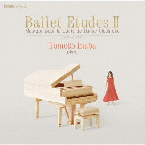 TOMOKO INABA / 稲葉智子 / Ballet Etudes II Musique pour le Cours de Danse Classique