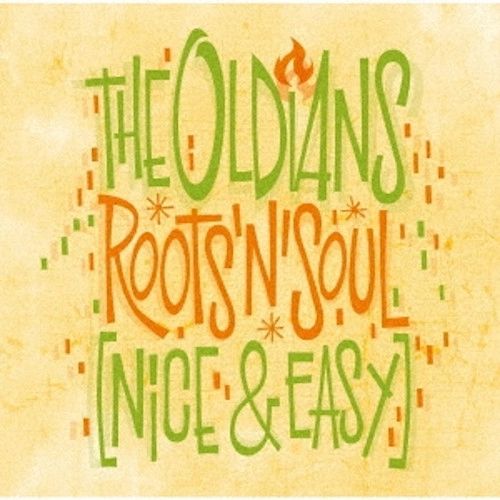 OLDIANS / オーディアンズ / ルーツ&ソウル(ナイス&イージー)  / Roots 'N' Soul (Nice & Easy)