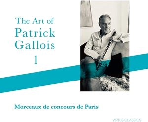 PATRICK GALLOIS / パトリック・ガロワ / パトリック･ガロワの芸術･1 パリ音楽院卒業試験曲集