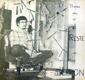 PIERRE-YVES DELPON / PRENEZ DONC CE QUI RESTE