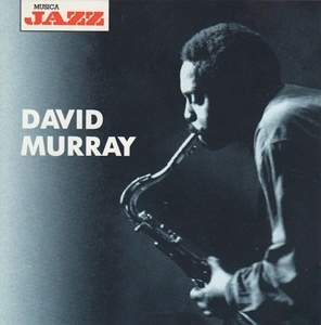 DAVID MURRAY / デヴィッド・マレイ / DAVID MURRAY