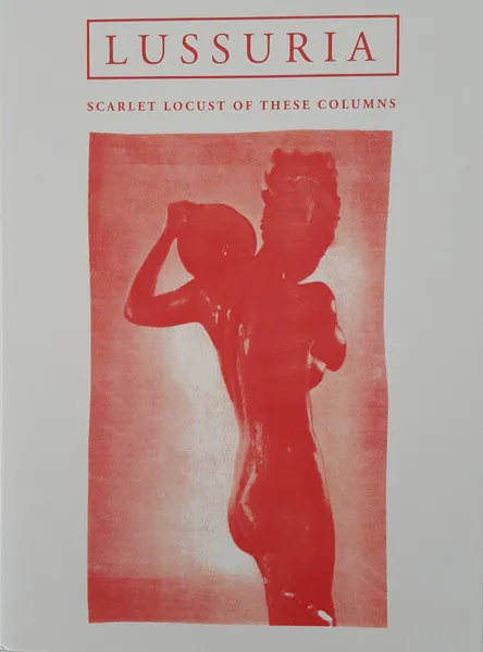 LUSSURIA / SCARLET LOCUST OF THESE COLUMNS