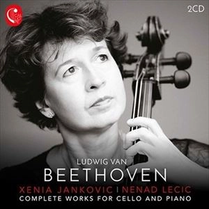 XENIA JANKOVIC / クセニヤ・ヤンコヴィッチ / BEETHOVEN: COMPLETE WORKS FOR CELLO AND PIANO