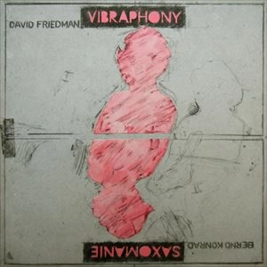 DAVID FRIEDMAN / デヴィッド・フリードマン / VIBRAPHONY / SAXOMANIE