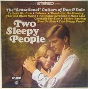 DAN & DALE / TWO SLEEPY PEOPLE