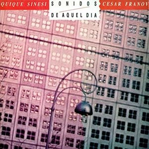QUIQUE SINESI / キケ・シネシ / SONIDOS DE AQUEL DIA