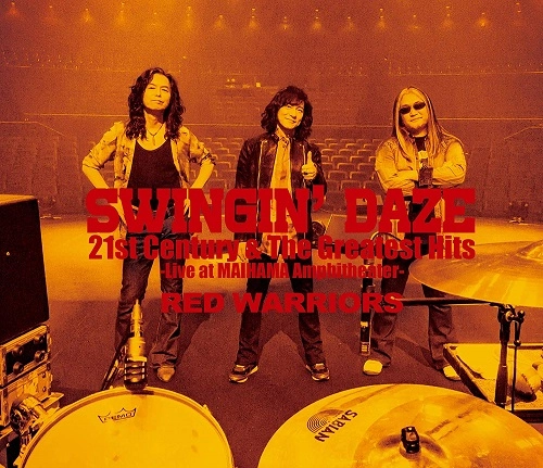 RED WARRIORS / レッド・ウォーリアーズ / SWINGIN' DAZE 21st Century & The Greatest Hits -Live at MAIHAMA Amphitheater-