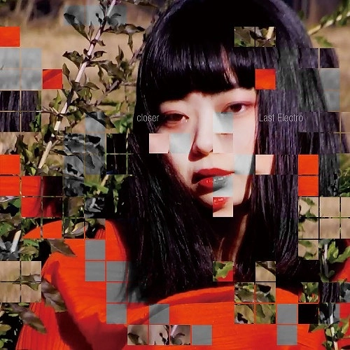 LAST ELECTRO / ラスト・エレクトロ / closer
