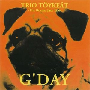 TRIO TOYKEAT / トリオ・トゥケアット / G'DAY