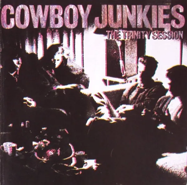 COWBOY JUNKIES / カウボーイ・ジャンキーズ / TRINITY SESSION