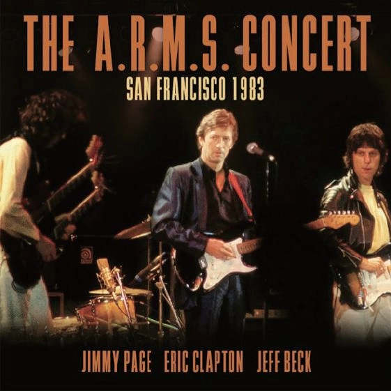JIMMY PAGE / ERIC CLAPTON / JEFF BECK / エリック・クラプトン、ジェフ・ベック、ジミー・ペイジ / A.R.M.S. コンサート･イン･USA 1983