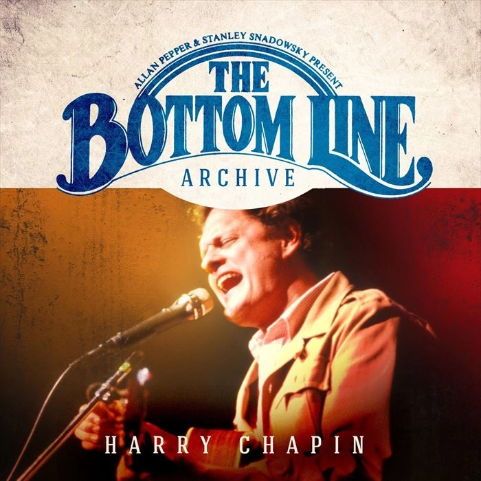HARRY CHAPIN / ハリー・チェイピン / THE BOTTOM LINE ARCHIVE SERIES / BOTTOM LINE ARCHIVE SERIES