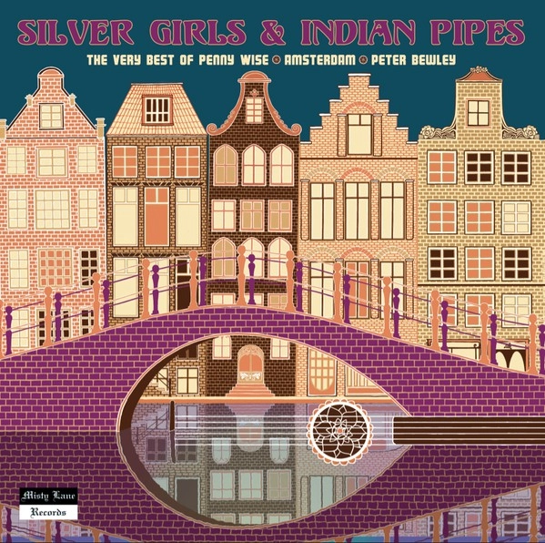PENNY WISE / AMSTERDAM / PETER BEWLEY / SILVER GIRLS AND INDIAN PIPES