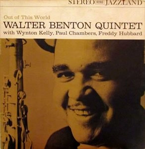 WALTER BENTON / ウォルター・ベントン / OUT OF THIS WORLD