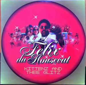 FELIX DA HOUSECAT / フェリックス・ダ・ハウスキャット / KITTENZ AND THEE GLITZ