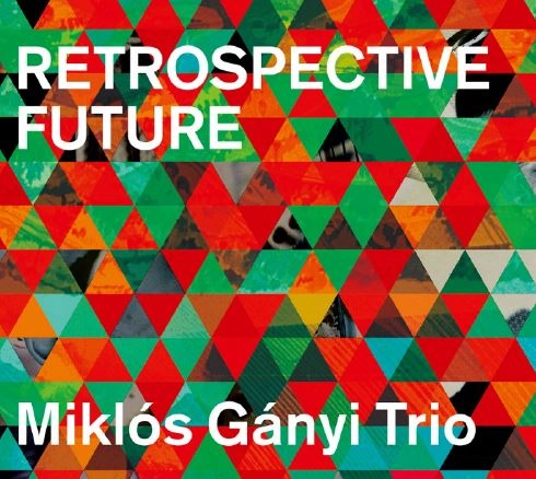 MIKLOS GANYI / ミクロス・ガニ / レトロスペクティヴ･フューチャー / RETROSPECTIVE FUTURE