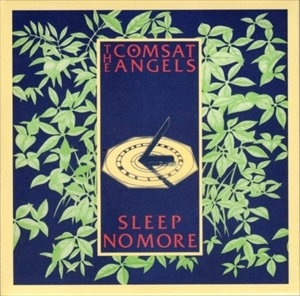 COMSAT ANGELS / コムサット・エンジェルズ / SLEEP NO MORE