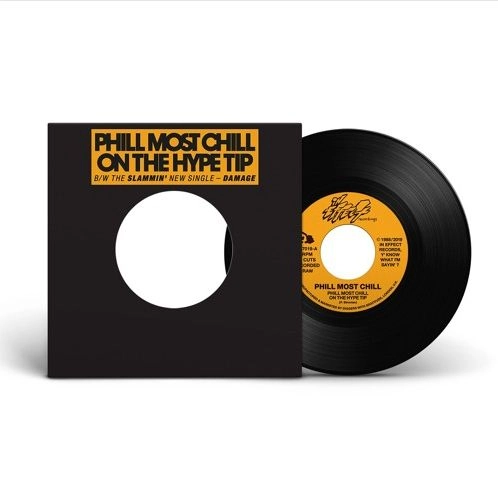 PHILL MOST CHILL / PHILL MOST CHILL ON THE HYPE TIP b/w DAMAGE