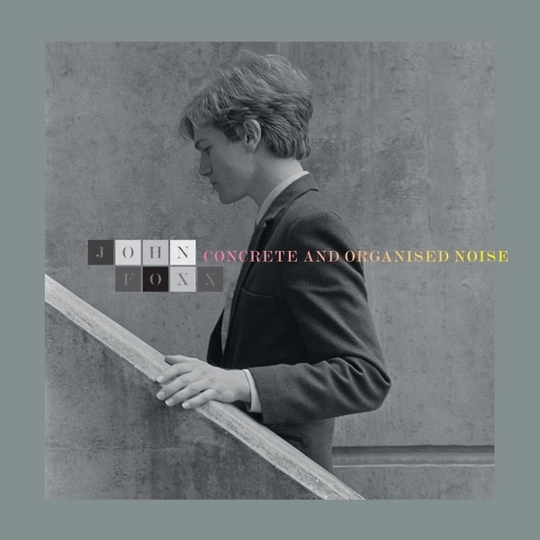 JOHN FOXX / ジョン・フォックス / CONCRETE AND ORGANISED NOISE (LP)