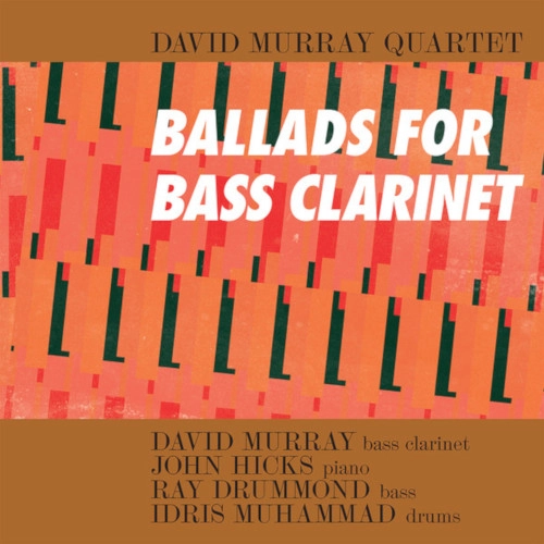 DAVID MURRAY / デヴィッド・マレイ / BALLADS FOR BASS CLARINET