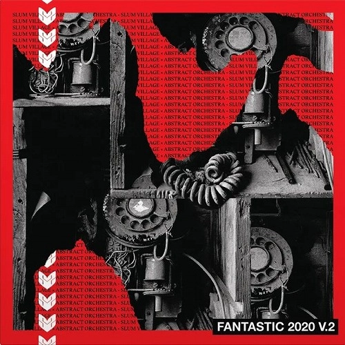 SLUM VILLAGE & ABSTRACT ORCHESTRA / スラム・ヴィレッジ&アブストラクト・オーケストラ / FANTASTIC 2020 V.2