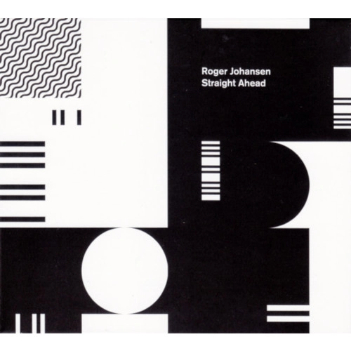 ROGER JOHANSEN / ロジャー・ヨハンセン / STRAIGHT AHEAD