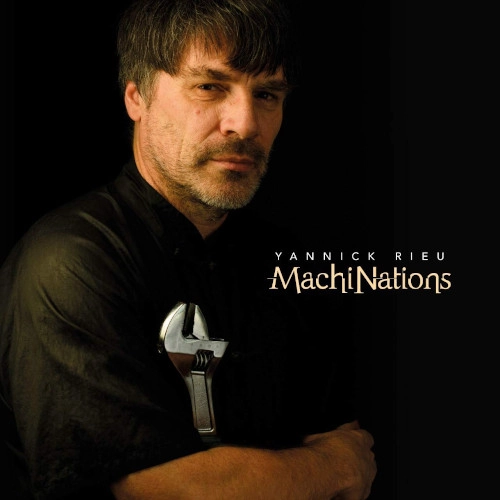 YANNICK RIEU / ヤニック・リュウ / MACHINATIONS