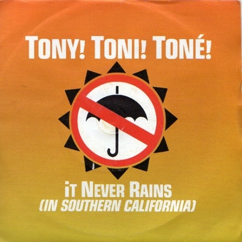 TONY! TONI! TONE! / トニ!トニ!トニ! / IT NEVER RAINS (IN SOUTHERN CALIFORNIA)