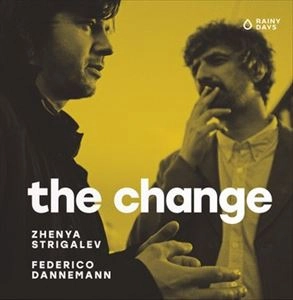 ZHENYA STRIGALEV & FEDERICO DANNEMANN / ジェニア・ストリガレフ & フェデリコ・ダンネマン / CHANGE