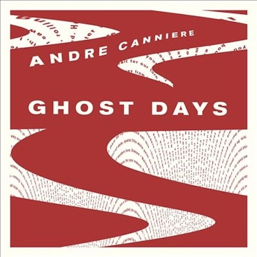 ANDRE CANNIERE / アンドレ・カニア / GHOST DAYS