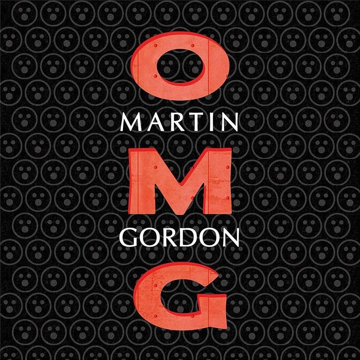 MARTIN GORDON / マーティン・ゴードン / OMG!