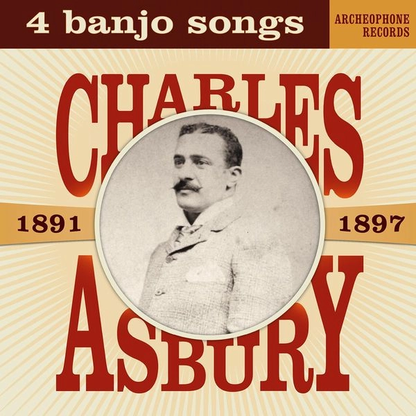 CHARLES A. ASBURY / 4 BANJO SONGS, 1891-1897