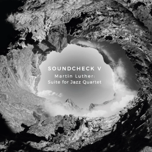 SOUNDCHECK / MARTIN LUTHER: SUITE FOR JAZZ QUARTET
