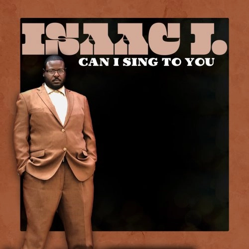 ISAAC J / CAN I SING TO YOU