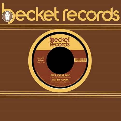 GARFIELD FLEMING / DON'T SEND ME AWAY / YOU GOT DAT RIGHT