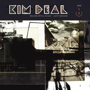 KIM DEAL / WALKING WITH A KILLER / DIRTY HESSIANS (7")