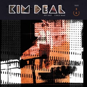 KIM DEAL / HOT SHOT / LIKKLE MORE (7")