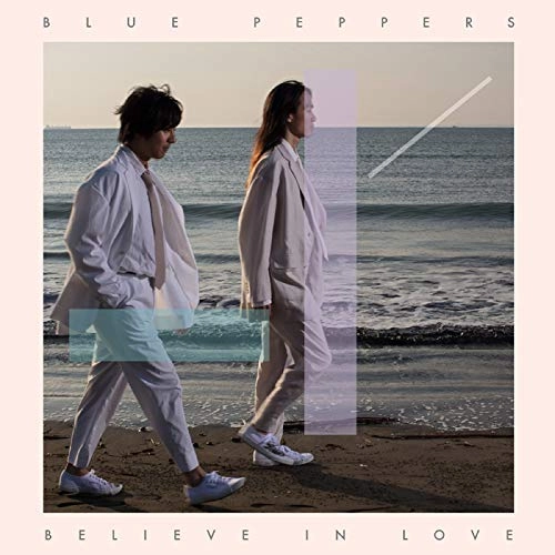 BLUE PEPPERS / ブルー・ペパーズ / Believe in Love / マリンスノーの都市 FEAT. 佐々木詩織