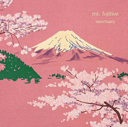 MT. FUJITIVE / マウント・フジティヴ / SANCTUARY