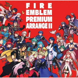GAME MUSIC / (ゲームミュージック) / ファイアーエムブレム プレミアムアレンジアルバム II / FIRE EMBLEM PREMIUM ARRANGE ALBUM 2