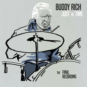 BUDDY RICH / バディ・リッチ / ジャスト･イン･タイム - ザ･ファイナル･レコーディング （コレクターズ･エディション） （2CD）