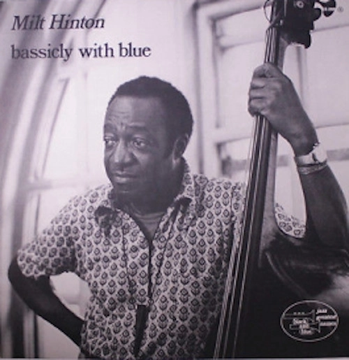 MILT HINTON / ミルト・ヒントン / ベイシカリー･ウィズ･ブルー