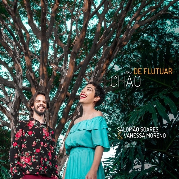 SALOMAO SOARES & VANESSA MORENO / ヴァネッサ・モレーノ & サロマォン・ソアーレス / CHAO DE FLUTUAR