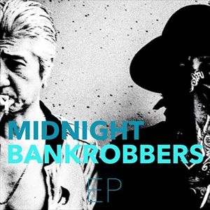 MIDNIGHT BANKROBBERS / EP
