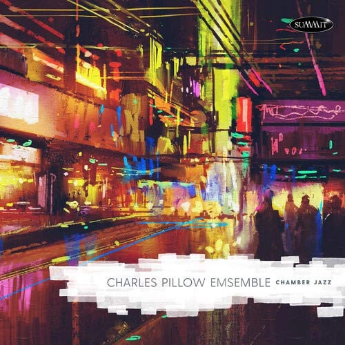 CHARLES PILLOW / チャールズ・ピロウ / Chamber Jazz