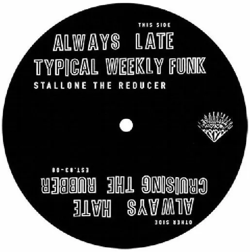 STALLONE THE REDUCER / ALWAYS LATE
