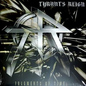 TYRANT'S REIGN / FRAGMENTS OF TIME