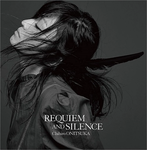 CHIHIRO ONITSUKA / 鬼束ちひろ / REQUIEM AND SILENCE プレミアム・コレクターズ・エディション