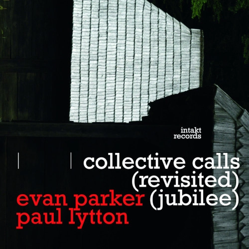 EVAN PARKER / エヴァン・パーカー / COLLECTIVE CALLS(REVISITED JUBILEE)