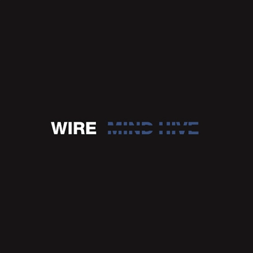 WIRE / ワイヤー / マインド・ハイヴ / MIND HIVE
